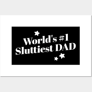 World'S 1 Sluttiest Dad Humor Fathers Daddy Joke Posters and Art